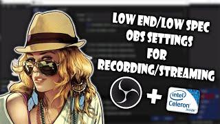 Best OBS Studio Settings for Low End/Low Spec Laptop