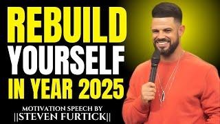 Rebuild Yourself In Year 2025 || The Powerful Speech By Steven Furtick ||