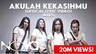 AXL'S - Akulah Kekasihmu (Official Lyric Video)