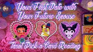 Your First Date With Your Future Spouse Tarot Pick a Card Love Reading