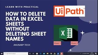 UiPath How to Delete Data in Excel Sheet with out deleting Sheet Names |Excel Automation