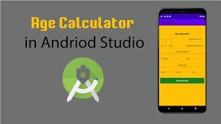 Age Calculator App with Java Language in Android Studio | Age Calculator App