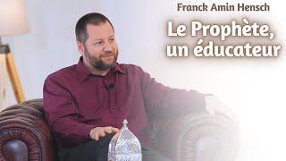 Le Prophète : un éducateur - Franck Amin Hensch