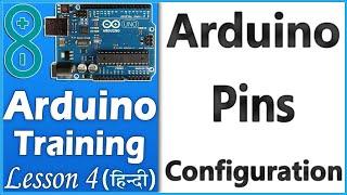 Arduino Pins Configuration | Arduino Pins Explained in Hindi | Arduino Training Lesson 4