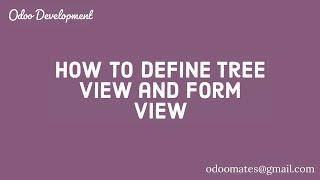 How To Define Tree and Form View In Odoo