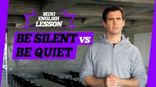 Difference Between Be Quiet vs Be Silent - Common Mistakes - Goodwin English