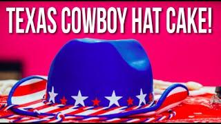 How To Make A Texas COWBOY HAT CAKE! Americana Stars & Stripes Made With Vanilla Cake!