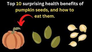 ◼ Top 10 Surprising Health Benefits of Pumpkin Seeds ~ How to Eat Pumpkin Seeds ~ Pumpkin Seeds