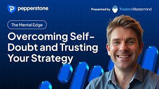 Overcoming Self-Doubt and Trusting Your Strategy