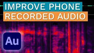 How to Make Phone Recorded Audio Sound Better