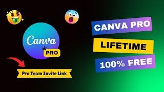 Unlock Canva Pro For Free In 2025 | Lifetime Access  With Team Invite Link 