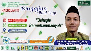 KAJIAN AHAD PAGI, 01 DES 2024, OLEH USTADZ DR. H. ALI TRIGIYATNO, M.Ag.,   KETUA MT PWM JAWA TENGAH