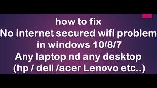 how to fix no internet secured wifi problem in windows 10