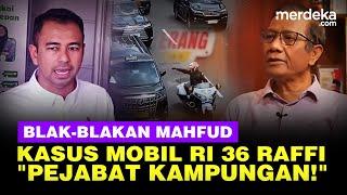 Mahfud Keras Soal Patwal Arogan RI 36 Raffi: Pejabat Tak Jujur ini, Kampungan!