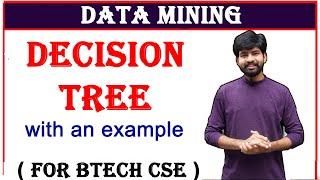decision tree with an example in data mining || decision rules || decision tree algorithm