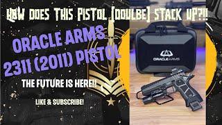 "Oracle Arms 2311 Review: The Game-Changing 9mm Pistol of 2024 - In-Depth Analysis & Shooting Test"