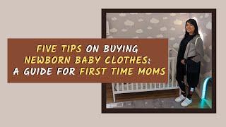 Five tips on buying NEWBORN BABY CLOTHES for FIRST TIME MOMS (SHOPPING BEFORE BIRTH )