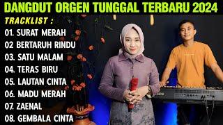 DANGDUT ORGEN TUNGGAL 2024  FULL ALBUM LAGU LAWAS | SURAT MERAH - BERTARUH RINDU