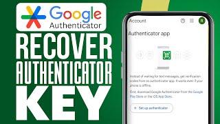 How To Recover Google Authenticator Key (2024) Easy Tutorial