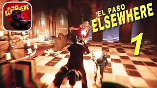 El Paso, Elsewhere - iOS / Android FULL Gameplay Part 1