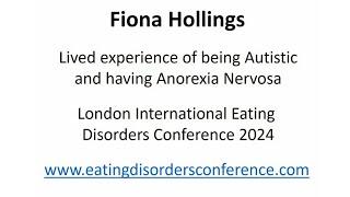 London’s International Eating Disorder conference 2024 - Fiona Hollings lived experience