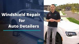 Easy Windshield Repair for Auto Detailers