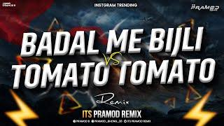 Badal Me Bijli Bar Bar Chamke VS Tomato Tomato | Its Pramod Remix | Instagram Viral |Download Link 