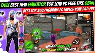 E4VX Best New Emulator For Low End PC | Free Fire OB44 Update Best Android Emulator (2024)