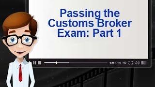 Passing the Customs Broker Exam: Keys to Success Part 1