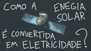 Como Energia Solar é Convertida em Eletricidade? | Ep. 29