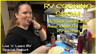 RV COOKING | Three "Qwik-and-Easy" RV Kitchen Recipes - (Special Report)