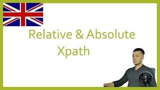 Relative and Absolute XPath - What is the Difference? (+Practical Example) [ENGLISH]