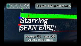 Flame Fundamentals - Module 8 - Part 06 - Adding Basic Titles