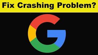 How To Fix Google App Keeps Crashing Problem Android & Ios - Google App Crash Issue