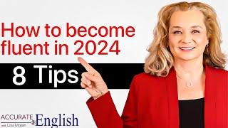 Fluent English in 2024 - You MUST do this!