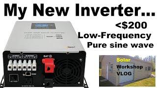 Low Frequency Sine Inverter less than $200  "Off Grid" upgrades planned Solar Workshop #VLOG