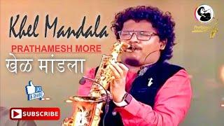 KHEL MANDLA | SAXOPHONE FUSION  |#PRATHAMESH MORE