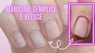 MANICURE SEMPLICE & VELOCE| Come preparare l'unghia naturale| Tutorial