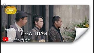 TIGA TUAN  - Pura Pura Buta  [ Official Music Video ]