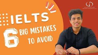 IELTS 6 Big Mistakes To Avoid | #StudyAbroad