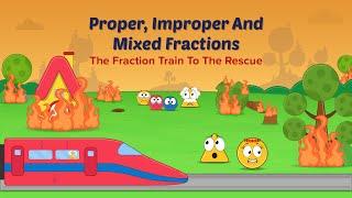 Math Story : Proper, Improper And Mixed Fractions | The Fraction Train To The Rescue | Home School