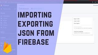 How to store data on Firebase. Importing and Exporting JSON on Firebase Database.
