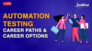 Careers in Automation Testing | How to Start Career in Automation Testing | Intellipaat