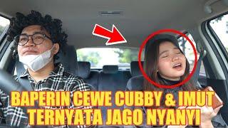 PRANK TAXI ONLINE! BAPERIN CEWE CUBBY, TERNYATA JAGO NYANYI