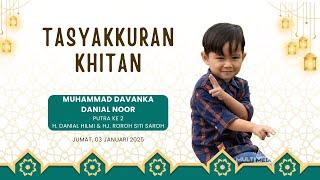 TASYAKKURAN KHITAN MUHAMMAD DAVANKAN DANIAL NOOR