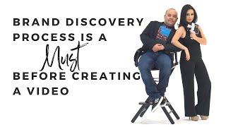 Brand Discovery Process is a MUST, before creating a video.