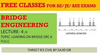 Loads on Bridges- IRC 6 | BRIDGE ENGINEERING MODULE 4| STATE AE, AEE SPECIAL| TARGET IES