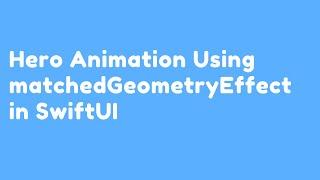 Hero Animation Using matchedGeometryEffect in SwiftUI