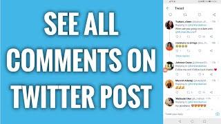 How To See All Comments On A Twitter Post