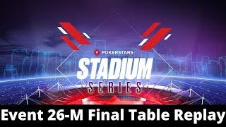 Stadium Series | $530 NLHE Heat 26-M: Final Table Replay with thx4urm0n3y | probirs